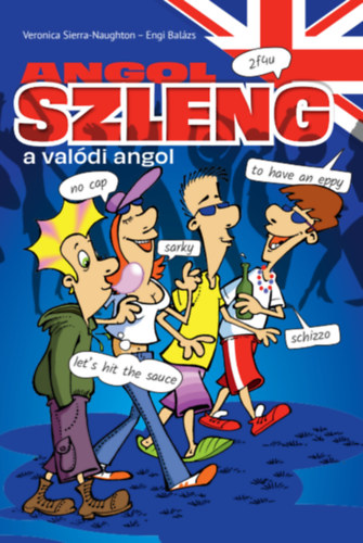 Veronica Sierra-Naughton Engi Bal�zs - Angol szleng - A val�di angol