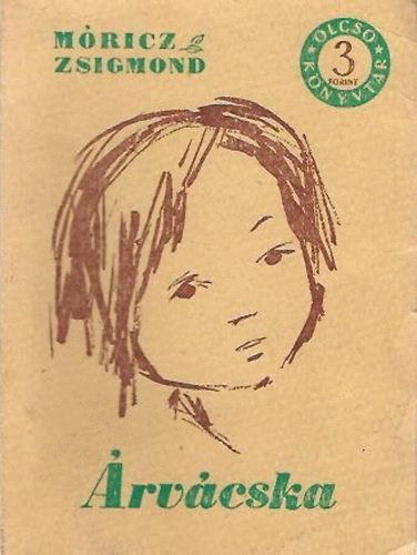 Móricz Zsigmond - Árvácska - Kiserdei angyalok (Kisregények)