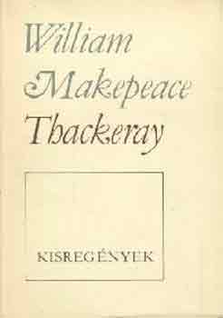 William Makepeace Thackeray - Kisregnyek (Thackeray)