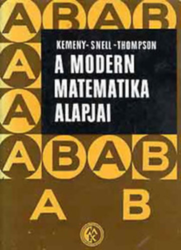 Kemeny-Snell-Thompson - A modern matematika alapjai (Véges struktúrák)