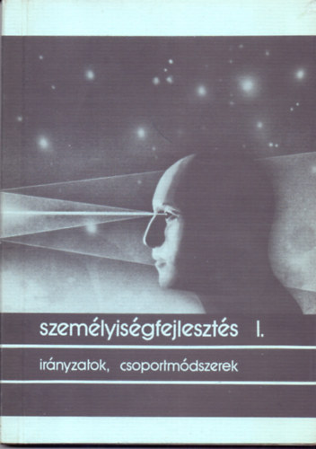 Telkes Jzsef  (szerk.) - Szemlyisgfejleszts I. - Irnyzatok, csoportmdszerek