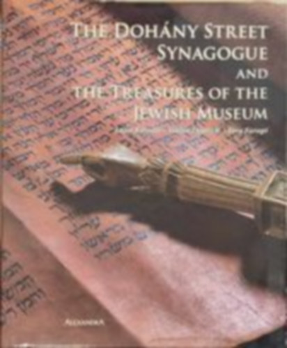 Lajos Kalmár - The Dohány street synagogue and the treasures of the jewish museum