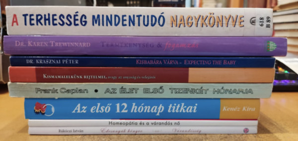 Dr. Claudette Rocher, Kenz Kra, Frank Caplan, Dr. Kis-Gl risz Edina, Dr. Krasznai Pter, Dr. Karen Trewinnard, Maryann Brinley, Dr. Howard Berk Rkczi Istvn - 8 db kismama, llapotos, terhes knyv: desanyk knyve; Homeoptia s a vrands n; Az els 12 hnap titkai; Az let els tizenkt hnapja; Kismamalelknk rejtelmei; Kisbabra vrva; Termkenysg & fogamzs; A terhessg minde