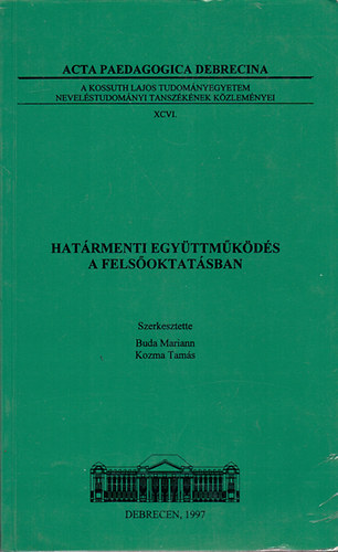 Buda Mariann-Kozma Tamás (szerk.) - Határmenti együttműködés a felsőoktatásban