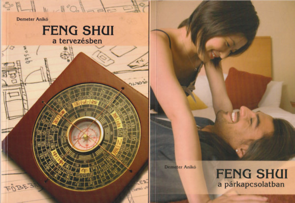 Demeter Anik - 2 db Feng shui knyv: Feng sui a prkapcsolatban + Feng Shui a tervezsben