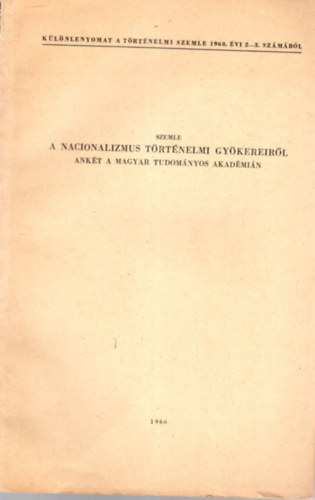 Makkai Lszl - Szemle a nacionalizmus trtnelmi gykereirl -  ankt a Magyar Tudomnyos Akadmin - Klnlenyomat