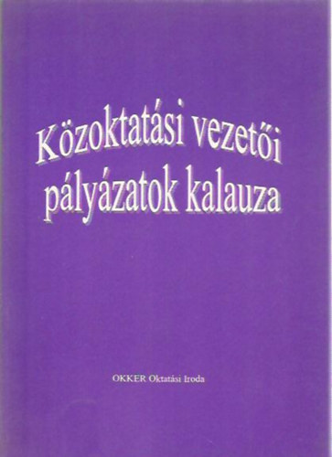 Közoktatási vezetői pályázatok kalauza