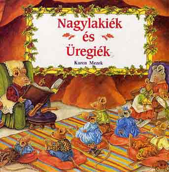 Karen Mezek - Nagylakik s regik