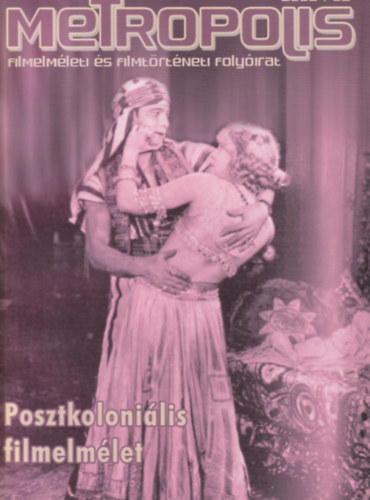 Metropolis 2005/2. - Posztkoloni�lis filmelm�let