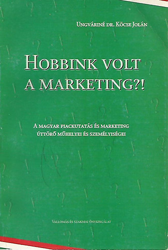 Ungv�rin� Dr. K�cse Jol�n - Hobbink volt a marketing?!