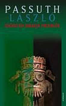 Passuth L�szl� - Es�isten siratja Mexik�t