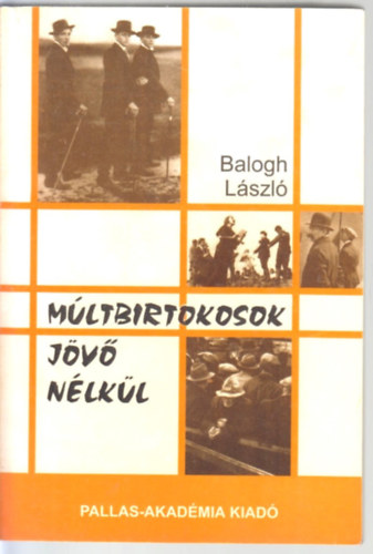 Balogh Lszl - Mltbirtokosok jv nlkl