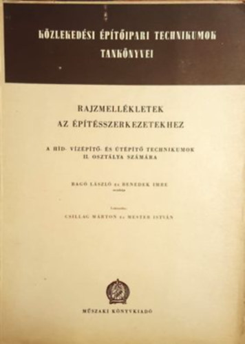 Rajzmellékletek az építésszerkezetekhez - A híd- vízépítő- és útépítő- technikumok II. osztálya számára