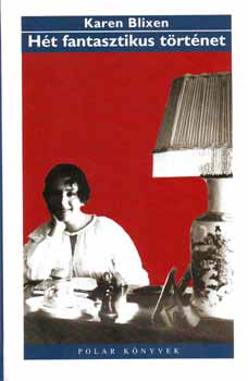 Karen Blixen - Ht fantasztikus trtnet