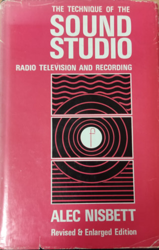 The technique of the sound studio;: Radio, record production, television, and film (The Library of communication techniques)