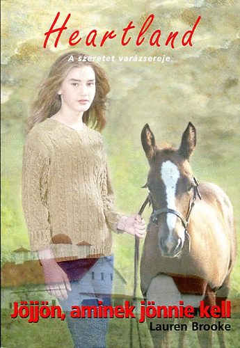 Lauren Brooke - J�jj�n, aminek j�nnie kell (Heartland 5.)