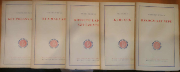 F�ja G�za, Ortutay Gyula, Illy�s Gyula, Szab� Zolt�n Erdei Ferenc - 5 db Magyarok K�nyvt�ra: K�t pog�ny k�zt + Ki a magyar + Kossuth Lajos azt �zente + Kurucok + R�k�czi k�t n�pe