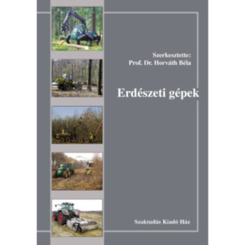Horv�th B�la - Erd�szeti g�pek