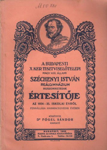 dr. F�gel S�ndor - A Budapesti X. Ker. tisztvisel�telepi Magy. Kir.  �llami Sz�chenyi Istv�n Re�lgimn�zium huszonhetedik �rtes�t�je az 1934-35. iskolai �vr�l