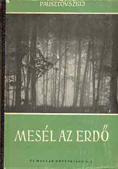 Pausztovszkij - Mes�l az erd�
