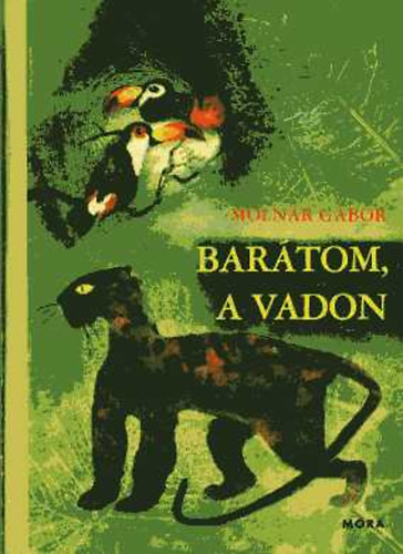Molnár Gábor - Barátom a vadon