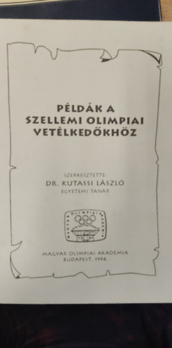 szerk. Dr. Kutassi Lszl - Pldk a szellemi olimpiai vetlkedkhz