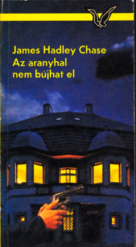 James Hadley Chase - Az aranyhal nem b�jhat el