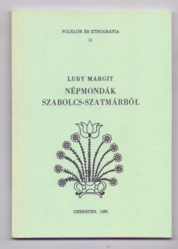 Luby Margit - Npmondk Szabolcs-Szatmrbl (Folklr s etnogrfia)