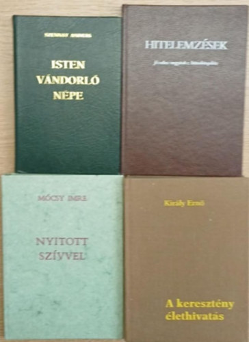 M�csy Imre, Kir�ly Ern� Szennay Andr�s - 4 db vall�sos k�nyv: Isten v�ndorl� n�pe - Hitelelemz�sek - Nyitott sz�vvel - A kereszt�ny �lethivat�s