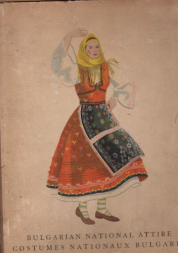 Bulgarian National Attire ( Costumes ) - Bulgár népművészet
