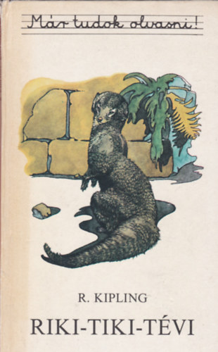 Rudyard Kipling - Riki- Tiki-Tvi (Mr tudok olvasni)