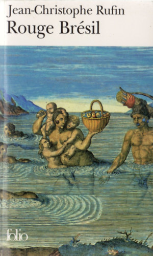 Jean-Christopher Rufin - Rouge Brésil