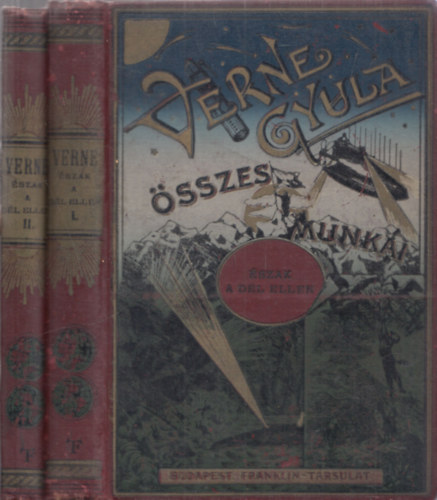 Verne Gyula - �szak a D�l ellen I-II. (Verne Gyula �sszes munk�i)