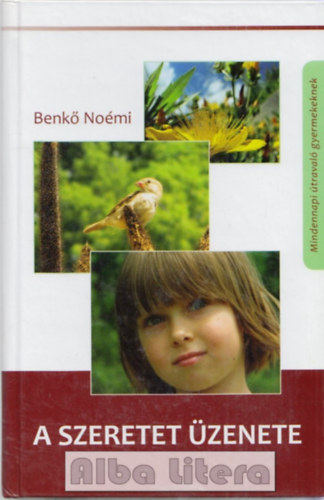 Benk� No�mi - A szeretet �zenete - Mindennapi �traval� gyermekeknek