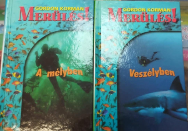 Gordon Korman - Mer�l�s! 2-3. : A m�lyben + Vesz�lyben