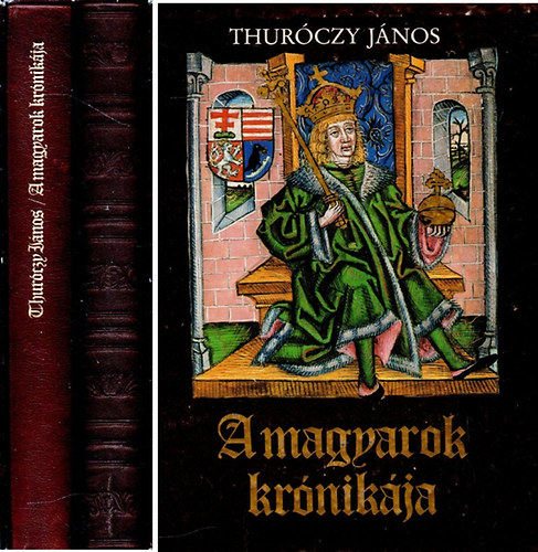 Thur�czy J�nos - A magyarok kr�nik�ja I-II.