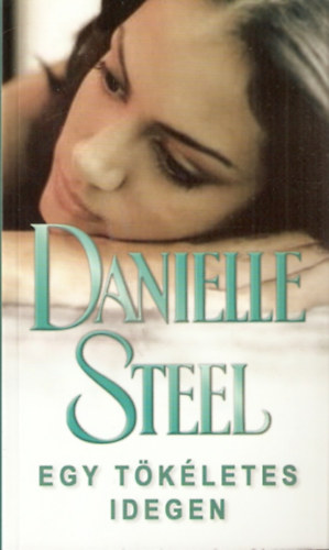 Danielle Steel - Egy tkletes idegen