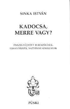 Sinka Istvn - Kadocsa, merre vagy?