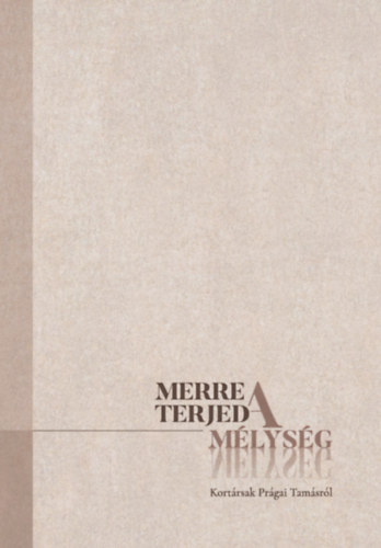 Kelemen Lajos szerk - Merre terjed a mélység