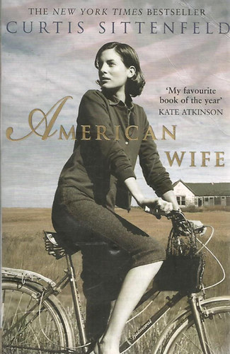 Curtis Sittenfeld - American  Wife