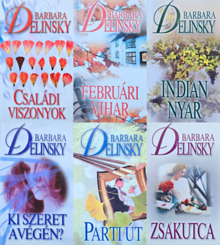 Barbara Delinsky - 6 db Barbara Delinsky romantikus regény: Családi viszonyok + Februári vihar + Indián nyár + Ki szeret a végén? + Parti út + Zsákutca