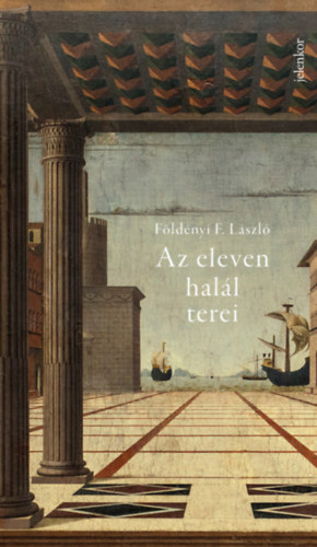 F�ld�nyi F. L�szl� - Az eleven hal�l terei