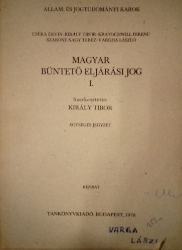 Kirly Tibor  (szerk) - Magyar bntet eljrsi jog I.