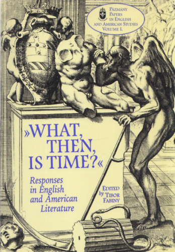 Tibor Fabiny - "What, Then, Is Time?" - Responses in English and American Literature