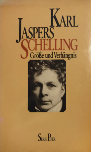 Karl Jaspers - Schelling. Gre und Verhngnis