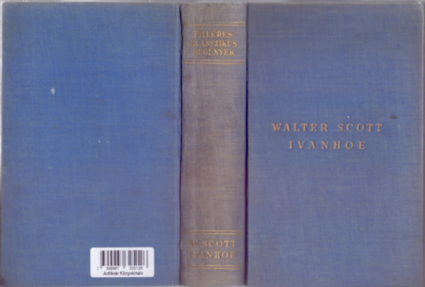 Sir Walter Scott - Ivanhoe (Filléres Klasszikus Regények - Fordította: Salgó Ernő)