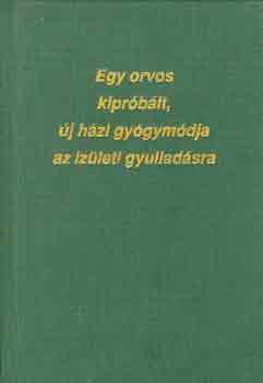 G.W.-Stone, R.B. Campbell - Egy orvos kiprblt, j hzi gygymdja az izleti gyulladsra