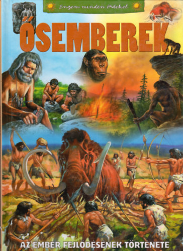 Tth Dra - semberek - Az ember fejldsnek trtnete