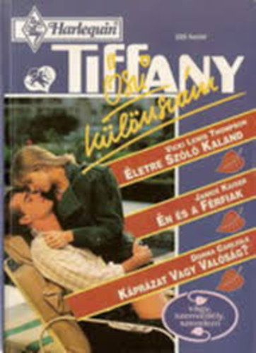 Janice Kaiser, Donna Carlisle Vicki Lewis Thompson - Tiffany 1994/4 - Életre szóló kaland, Én és a férfiak, Káprázat vagy valóság?