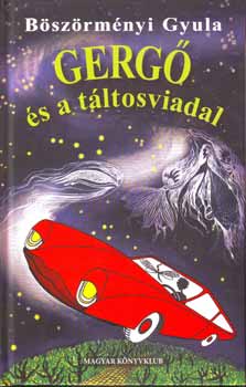 Böszörményi Gyula - Gergő és a táltosviadal